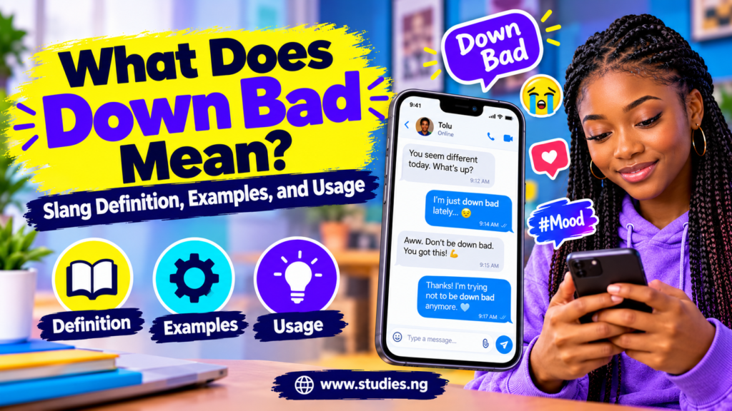 What Does Down Bad Mean? Slang Definition, Examples, and Usage